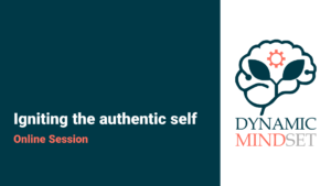 Igniting the authentic self – Online Sessions